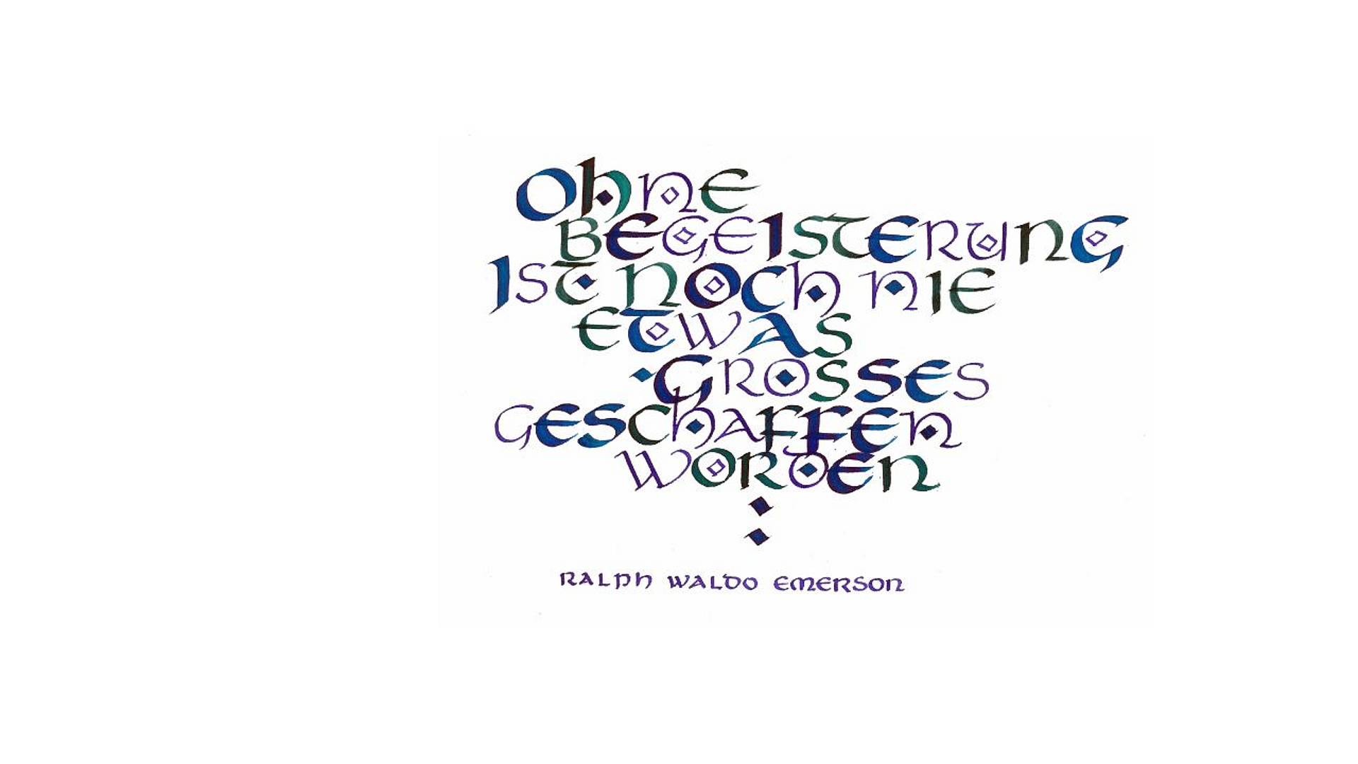Kalligrafische Schrift in Blau-, Grün- und Lilatönen mit dem Zitat: „Ohne Begeisterung ist noch nie etwas Großes geschaffen worden.“ Darunter steht der Name „Ralph Waldo Emerson“.