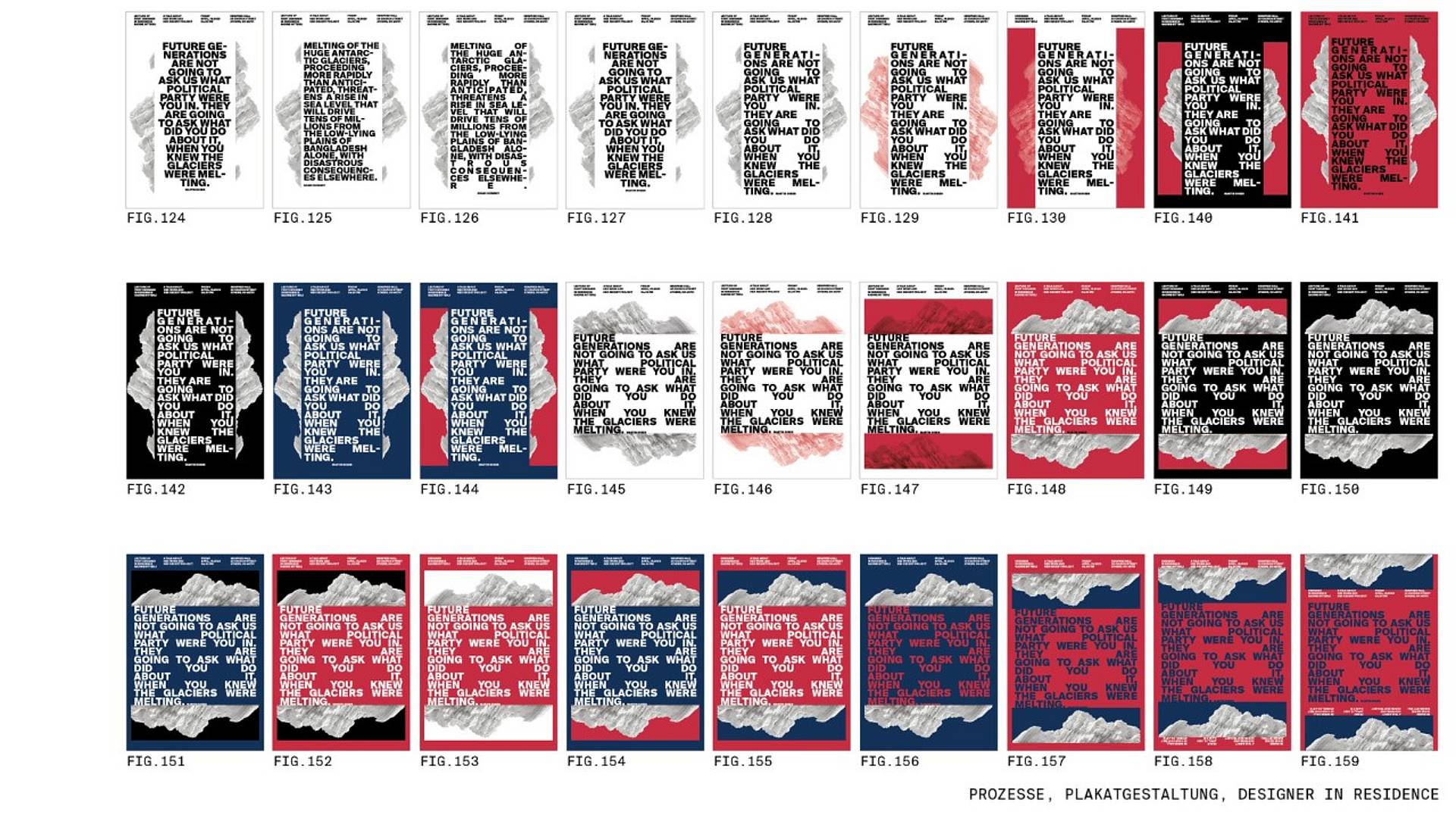 Raster mit vielen Varianten eines Plakats: wiederholter Text über schmelzende Gletscher, kombiniert mit Gletscherfotos und wechselnden Farbflächen in Rot, Blau, Schwarz und Weiss.