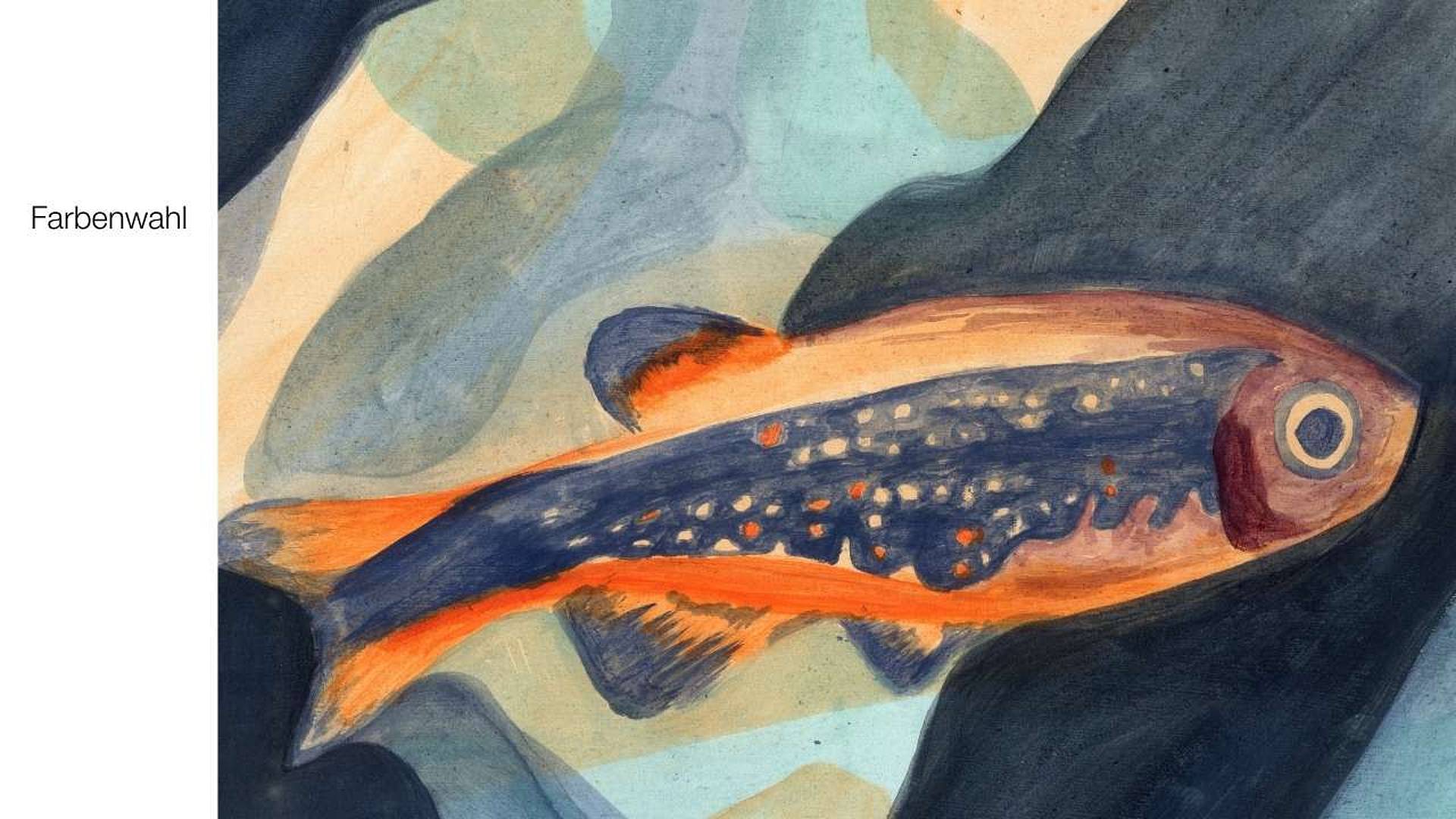Gemaltes Stillleben eines Fisches in Seitenansicht: blauer Körper mit hellen Punkten und orangefarbenem Bauch und Flossen, grosses rundes Auge; abstrakter, wellenartiger Hintergrund in Blau‑, Grau‑ und Beigetönen. Links steht der Text „Farbwahl“.